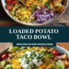 Loaded Potato Taco Bowl