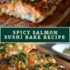Spicy Salmon Sushi Bake